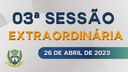 03 Sessão Extraordinária de 2023 será realizada  dia 26/04/2023 as 09 horas  