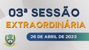 03 Sessão Extraordinária de 2023 será realizada  dia 26/04/2023 as 09 horas   03 Sessão Extraordinária de 2023 será realizada  dia 26/04/2023 as 09 horas