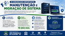 COMUNICADO IMPORTANTE: Manutenção e Migração de Sistema