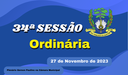 Ordem do dia da 34ª Sessão Ordinária de segunda feira dia 27/11/2023.