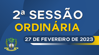 Ordem do dia da Sessão Ordinária de segunda feira dia 27/02/2023.