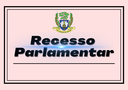 Recesso Parlamentar Recesso Parlamentar